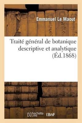 Traite General de Botanique Descriptive Et Analytique 9782012932180