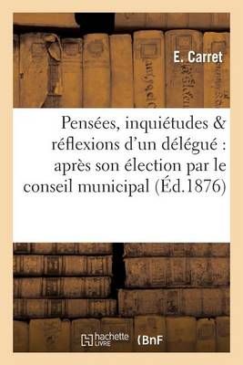 Pensees, Inquietudes & Reflexions d'Un Delegue Apres Son Election Par Le Conseil Municipal