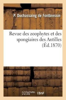 Revue Des Zoophytes Et Des Spongiaires Des Antilles 9782013027397