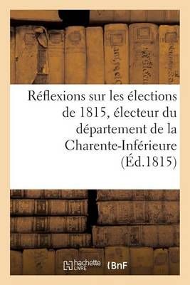 Réflexions sur les élections de 1815, électeur du département de la Charente-Inférieure