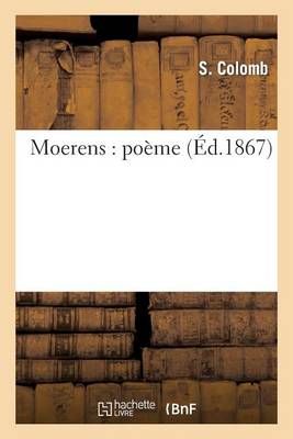 Moerens: Poeme By S Colomb 9782013268219 (Paperback)