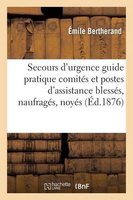 Les Secours d'Urgence By Emile Bertherand 9782013448840 (Paperback)