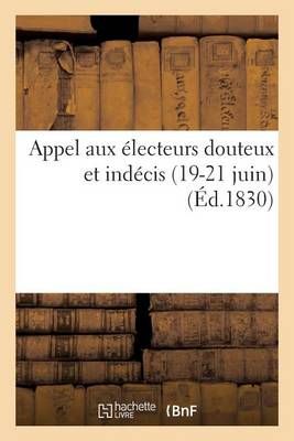 Appel Aux Electeurs Douteux Et Indecis (19-21 Juin) By Du Boscage