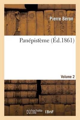 Panepisteme. Volume 2 By Pierre Beron 9782013460859 (Paperback)