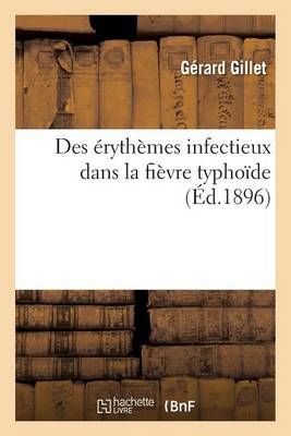 Des Erythemes Infectieux Dans La Fievre Typhoide By Gerard Gillet