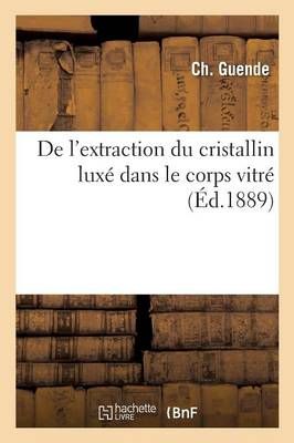 de l'Extraction Du Cristallin Luxe Dans Le Corps Vitre By Ch Guende