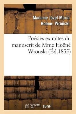 Poesies Extraites Du Manuscrit de Mme Hoene Wronski By Wro Ski-V-H-