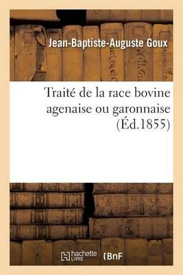 Traite de la Race Bovine Agenaise Ou Garonnaise By Goux 9782013739337