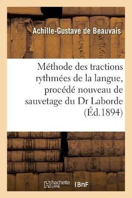 Methode Des Tractions Rythmees de la Langue, Procede Nouveau de Sauvetage Du Dr Laborde