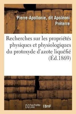Recherches Sur Les Proprietes Physiques Et Physiologiques Du Protoxyde d'Azote Liquefie