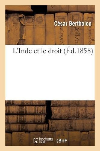 L'Inde Et Le Droit By Cesar Bertholon 9782014085365 (Paperback)