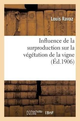Influence de la Surproduction Sur La Vegetation de la Vigne