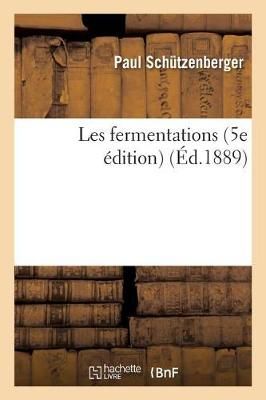 Les fermentations 5e édition By SCHUTZENBERGER-P 9782014462586