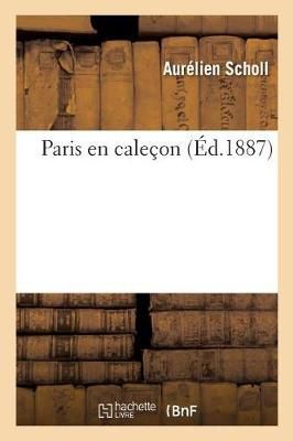 Paris En Calecon By Aurelien Scholl 9782014476767 (Paperback)