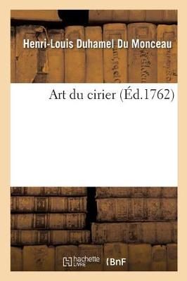Art Du Cirier By Henri-Louis Duhamel Du Monceau 9782014506648