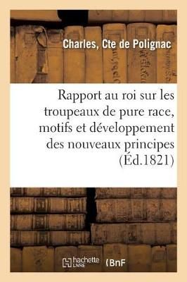 Rapport Au Roi Sur Les Troupeaux de Pure Race Expliquant Les Motifs Et Le Developpement Des