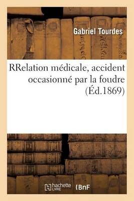 Relation Medicale, Accident Occasionne Par La Foudre 9782016195215