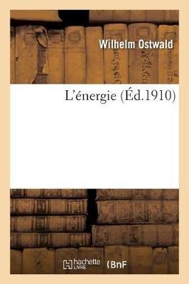 L'?nergie By Wilhelm Ostwald 9782019219376 (Paperback)