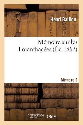 M?moire Sur Les Loranthac?es. M?moire 2 By Baillon 9782019223595