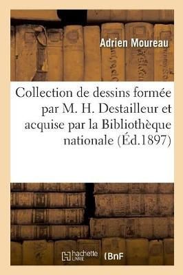 Inventaire de la Collection de Dessins Form?e Par M. H. Destailleur