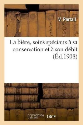 bi?re, soins sp?ciaux ? sa conservation et ? son d?bit By Portail
