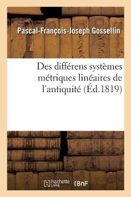 Recherches Sur Le Principe, Les Bases Et l'?valuation Des Diff?rens Syst?mes M?triques Lin?aires