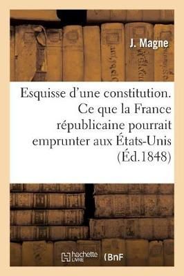 Esquisse d'Une Constitution By J Magne 9782019290856 (Paperback)