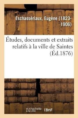?tudes, Documents Et Extraits Relatifs ? La Ville de Saintes