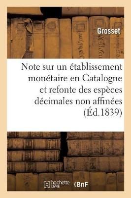 Note Sur Un Etablissement Monetaire En Catalogne Et Considerations Sur La Refonte