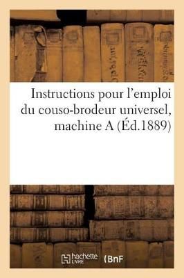 Instructions Pour l'Emploi Du Couso-Brodeur Universel, Machine a