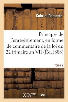 Principes de l'Enregistrement. Tome 2 By Demante-G 9782019934965