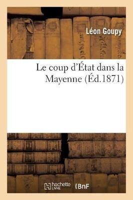 Le coup d'Etat dans la Mayenne By Goupy-L 9782019940782 (Paperback)