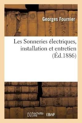 Les Sonneries ?lectriques, Installation Et Entretien 9782019977733