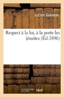 Respect ? La Loi, ? La Porte Les J?suites By Gueneau 9782019989903