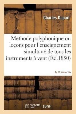 M?thode Polyphonique, Ou Le?ons ?l?mentaires Et Progressives By Dupart