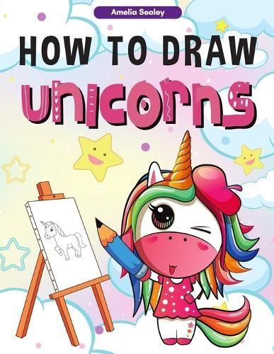 How to Draw Unicorns By Sealey 9782118459383 (Paperback)