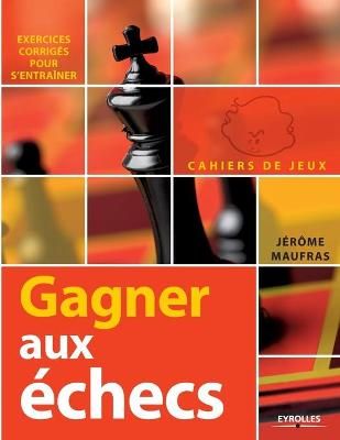 Gagner aux échecs By Maufras 9782212548969 (Paperback)