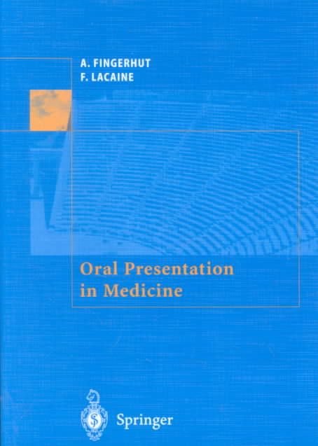 Oral Presentation in Medicine By Abe Fingerhut, François Lacaine