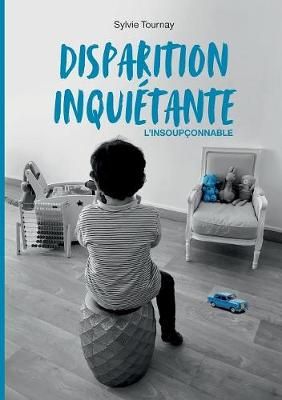 Disparition inquiétante By Tournay 9782322016488 (Paperback)