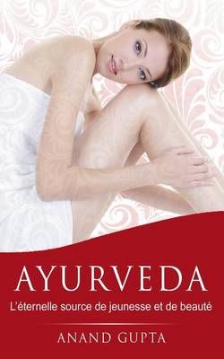 Ayurveda By Anand Gupta 9782322019311 (Paperback)