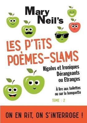 Les P'tits Poèmes-Slams Rigolos et Ironiques, Dérangeants ou Etranges