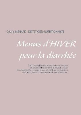 Menus d'hiver pour la diarrhée By Ménard, Cédric 9782322035809