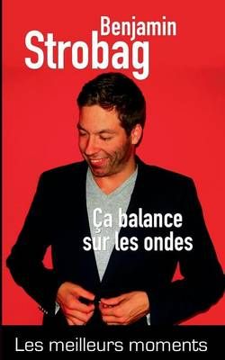 Ca balance sur les ondes By Benjamin Strobag 9782322037063 (Paperback)