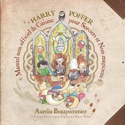 Harry Poffer Manuel non officiel de cuisine pour sorciers et non-magiciens