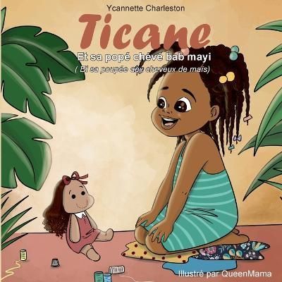Ticane Et sa popé chévé bab mayi (Et sa poupée aux cheveux de maïs)