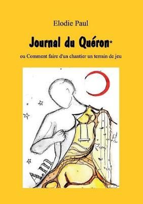 Journal du Quéron:ou Comment faire d'un chantier un terrain de jeu