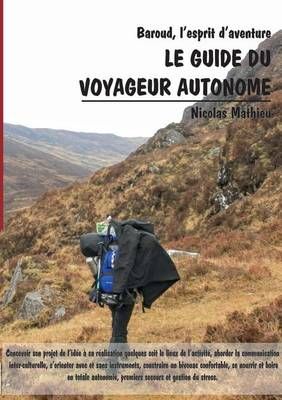 Le guide du voyageur autonome By Nicolas Mathieu 9782322042111
