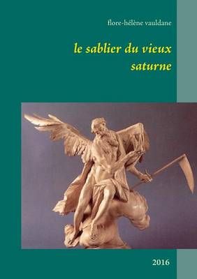 Le sablier du vieux saturne By Vauldane, Flore-Hélène 9782322044238