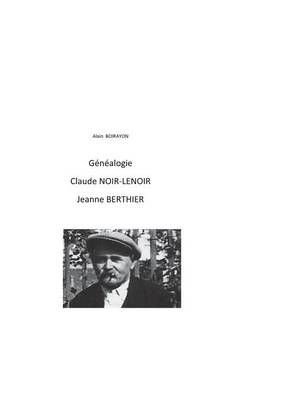 Généalogie de Claude Noir-Lenoir et Jeanne Berthier 9782322044504