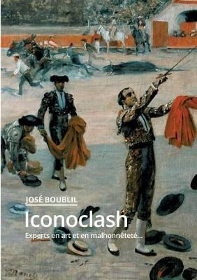 Iconoclash By Jose Boublil 9782322080755 (Paperback)